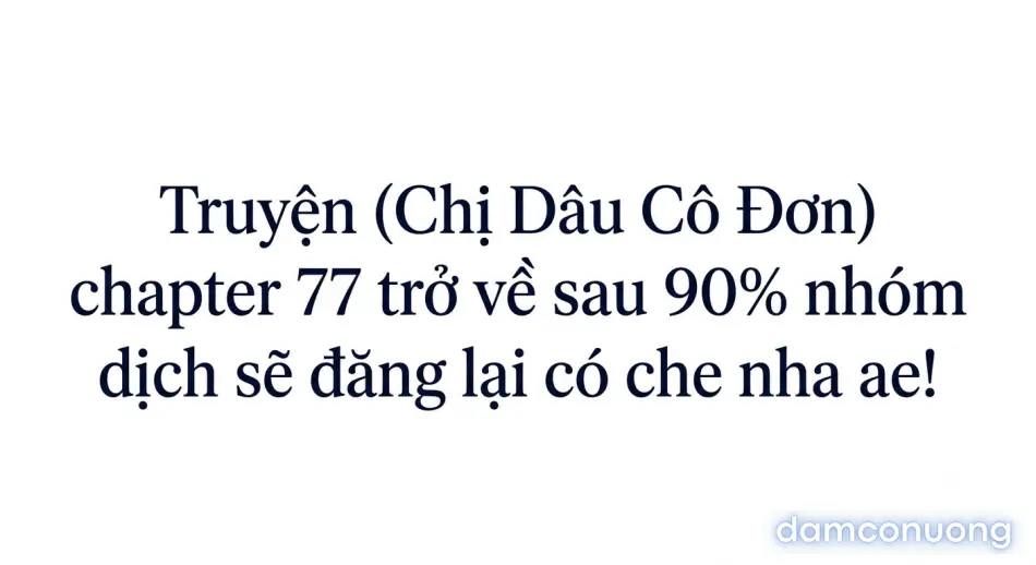 Chị Dâu Cô Đơn - Chap 76