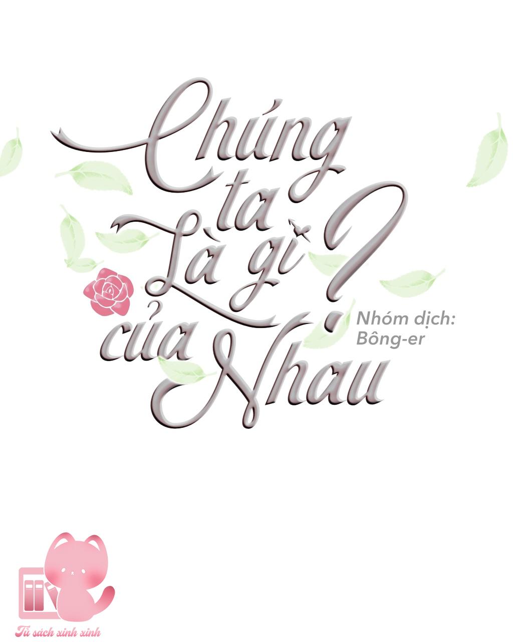 Chúng Ta Là Gì Của Nhau? - Chap 4