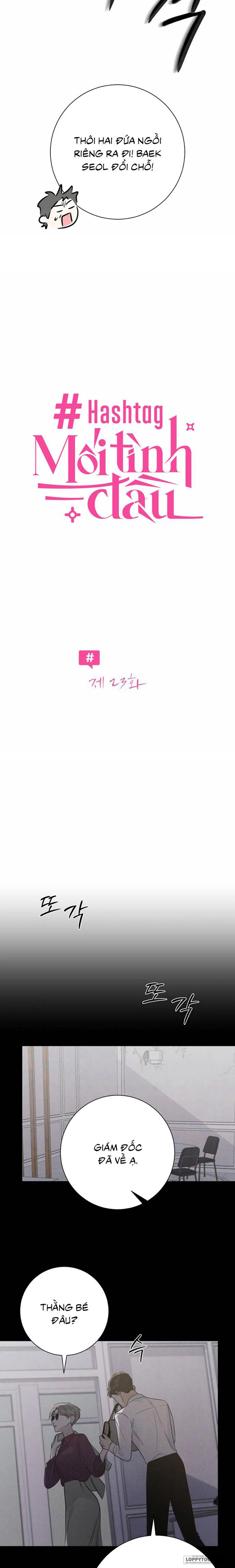 Hashtag: Mối Tình Đầu - Chap 23 - Trang 4