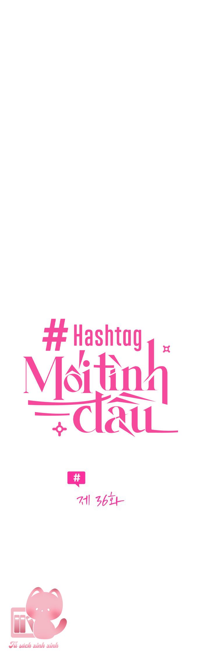 Hashtag: Mối Tình Đầu - Chap 36