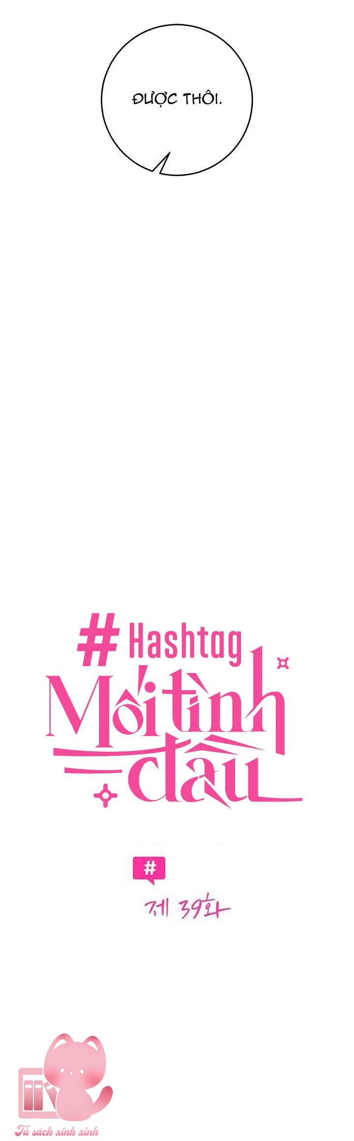Hashtag: Mối Tình Đầu - Chap 39