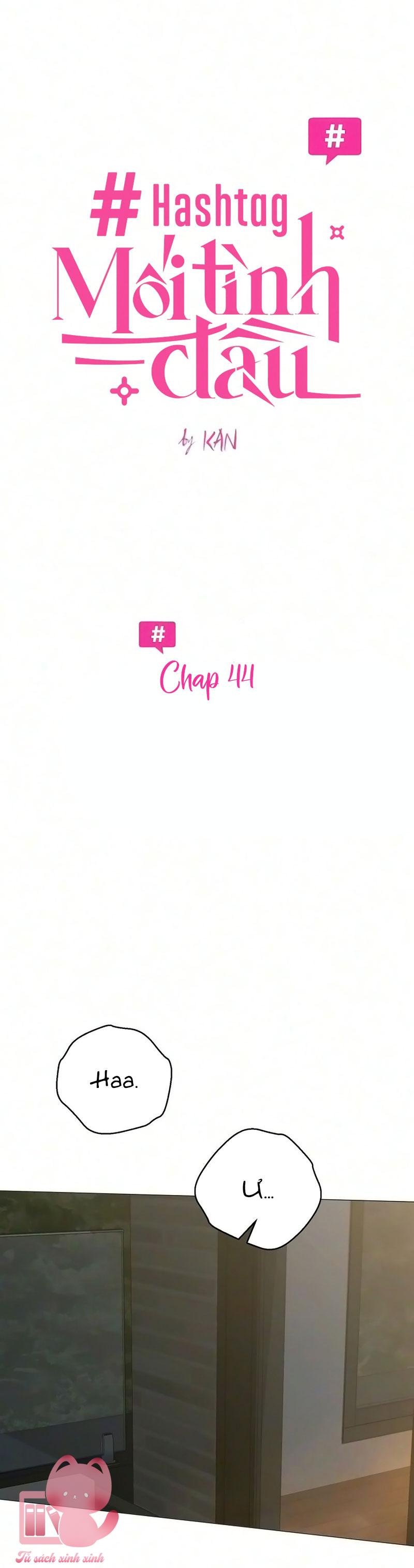 Hashtag: Mối Tình Đầu - Chap 44