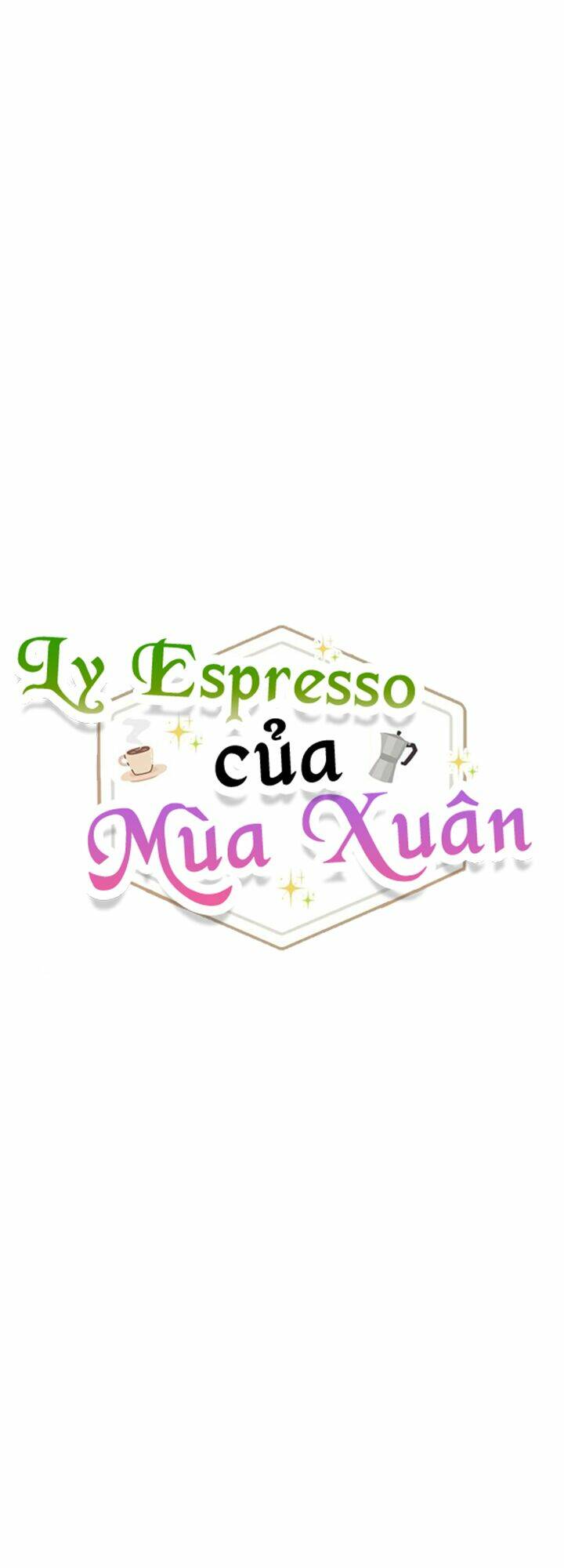Ly Espresso Của Mùa Xuân - Chap 5 - Trang 10