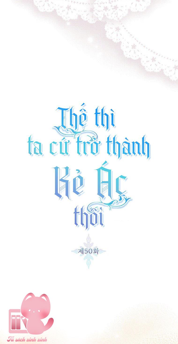Thế Thì Ta Cứ Trở Thành Kẻ Ác Thôi - Chap 50