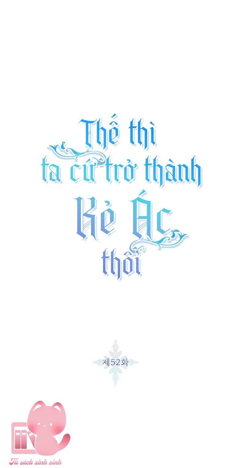 Thế Thì Ta Cứ Trở Thành Kẻ Ác Thôi - Chap 52