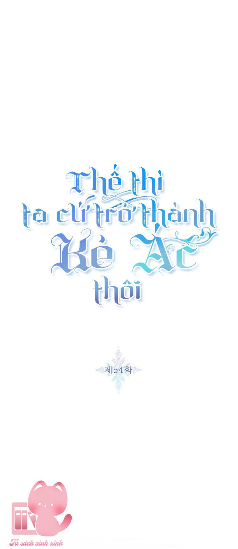 Thế Thì Ta Cứ Trở Thành Kẻ Ác Thôi - Chap 54